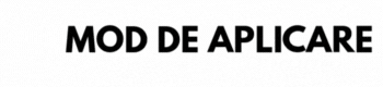 Mod de aplicare